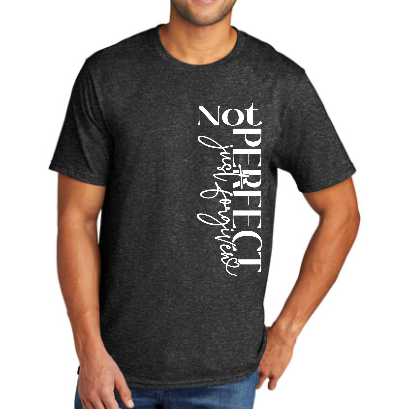 T-shirt NOT PERFECT Just Forgiven (WHT Lettering)